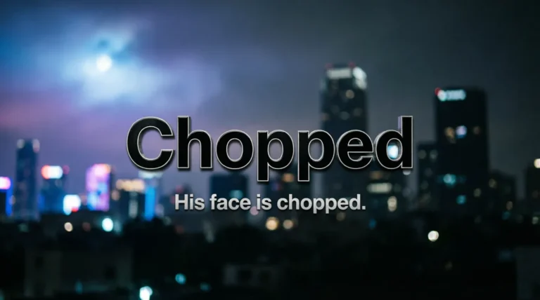 Chopped Meaning in Slang
